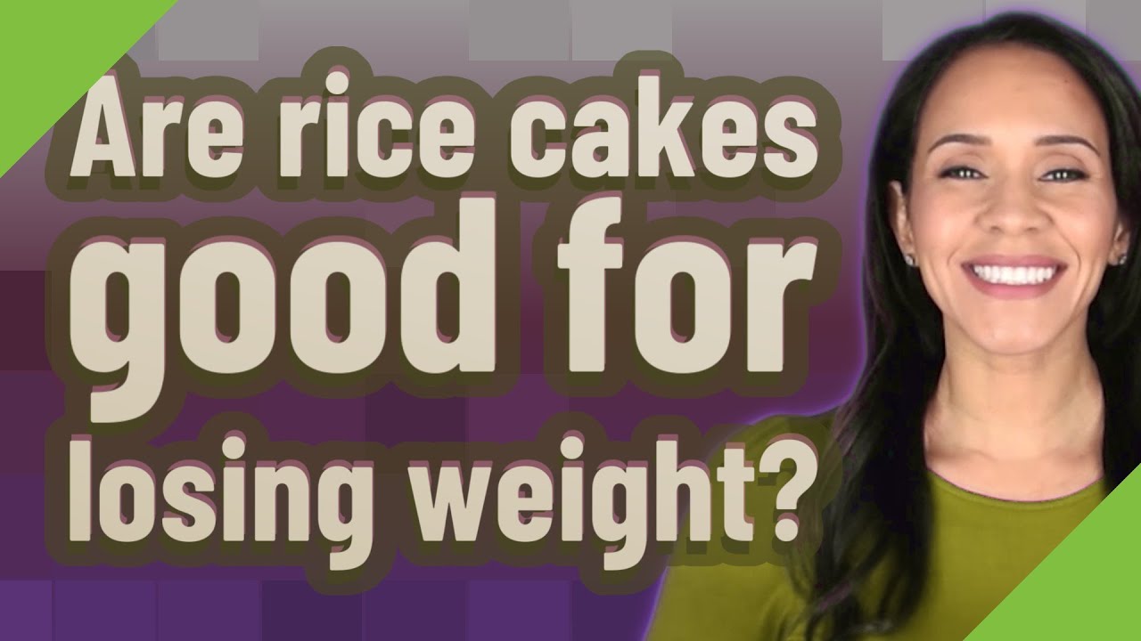 Are rice cakes good for losing weight?